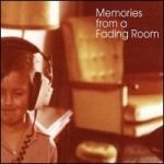 Memories from a Fading Room Memories from a Fading Room