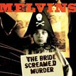 NR_Melvins_TheBrideScreamedMurder.jpg